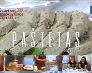 Filmas „Paštetas“ iš ciklo „Ką mes bevalgėm? Klaipėdos krašto tradiciniai valgiai“